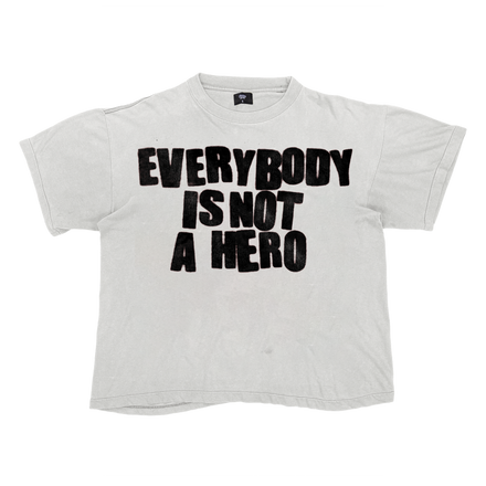 ‘Everybody Is Not a Hero’ Statement T-shirt