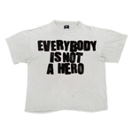 ‘Everybody Is Not a Hero’ Statement T-shirt